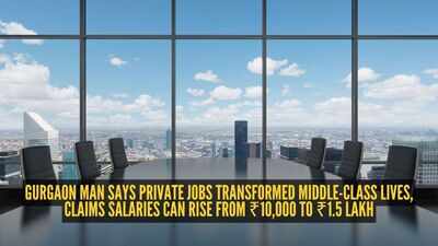 gurgaon-man-says-private-jobs-transformed-middle-class-lives-claims-salaries-can-rise-from-10000-to-15-lakh.jpg